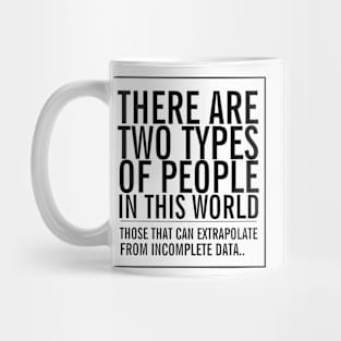 Two types of people in this world Mug